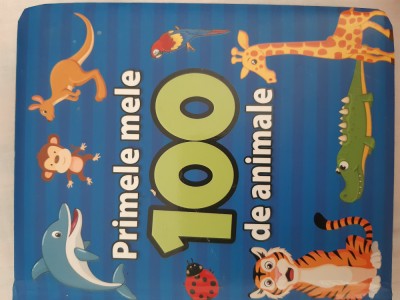 Primele mele 100 de animale (cartonata) foto