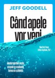 Cand apele vor veni - Jeff Goodell - Editura Pilot Books