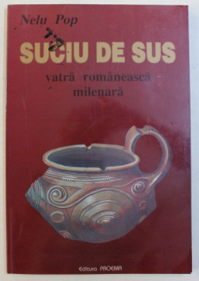 SUCIU DE SUS - VATRA ROMANEASCA MILENARA de NELU POP , 1997 foto