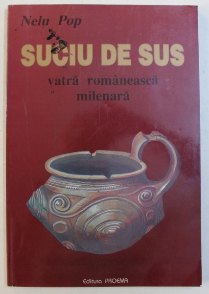 SUCIU DE SUS - VATRA ROMANEASCA MILENARA de NELU POP , 1997