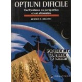 Optiuni dificile - Confruntarea cu perspectiva crizei alimentare