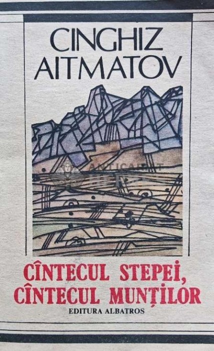 Cantecul stepei, cantecul muntilor - 1989 - Cinghiz Aitmatov (AJ75)