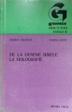 De la Desene Simple la Holografie - Emeric Hegedus, Barna Bodo - Facla 1978, Carte Arta, Albume Arta, Romana, 168 pagini
