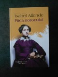 ISABEL ALLENDE - FIICA NOROCULUI, Humanitas