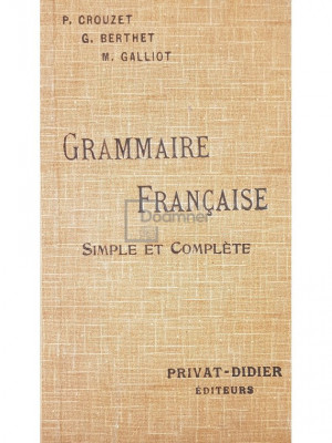 P. Crouzet - Grammaire francaise simple et complete (editia 1934) foto