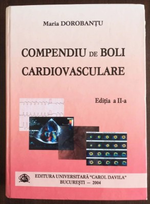 Maria Dorobanțu (ed.) - Compendiu de boli cardiovasculare (ediția a II-a, 2004) foto