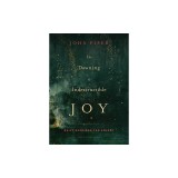 The Dawning of Indestructible Joy: Daily Readings for Advent