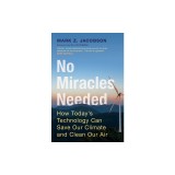 No Miracles Needed: How Today&#039;s Technology Can Save Our Climate and Clean Our Air