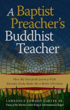 A Baptist Preacher&#039;s Buddhist Teacher: How My Interfaith Journey with Daisaku Ikeda Made Me a Better Christian