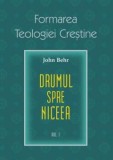 Formarea teologiei creștine. Drumul spre Niceea (vol. 1) - Editura Sophia