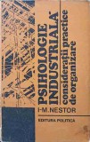 PSIHOLOGIE INDUSTRIALA. CONSIDERATII PRACTICE DE ORGANIZARE-I.-M. NESTOR-224389
