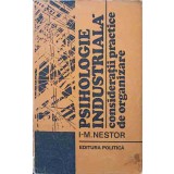 PSIHOLOGIE INDUSTRIALA. CONSIDERATII PRACTICE DE ORGANIZARE-I.-M. NESTOR-224389