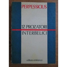 Perpessicius - 12 prozatori interbelici