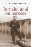 Jurnalul unui om norocos - Ilie Popescu-Mohora