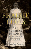 Prairie Fires | Caroline Fraser, Little, Brown Book Group