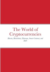 The World of Cryptocurrencies: Bitcoin, Blockchain, Ethereum, Smart-Contract, and DeFi