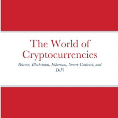 The World of Cryptocurrencies: Bitcoin, Blockchain, Ethereum, Smart-Contract, and DeFi