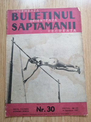 Buletinul saptamanii: Revista actualitatii in cuvinte si imagini, nr 30 - 1937 foto