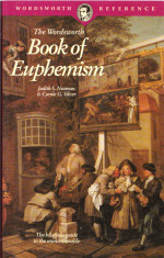 AS - JUDITH D. NEAMAN &amp;amp; CAROLE G. SILVER - THE WORDSWORTHH BOOK OF EUPHEMISM foto