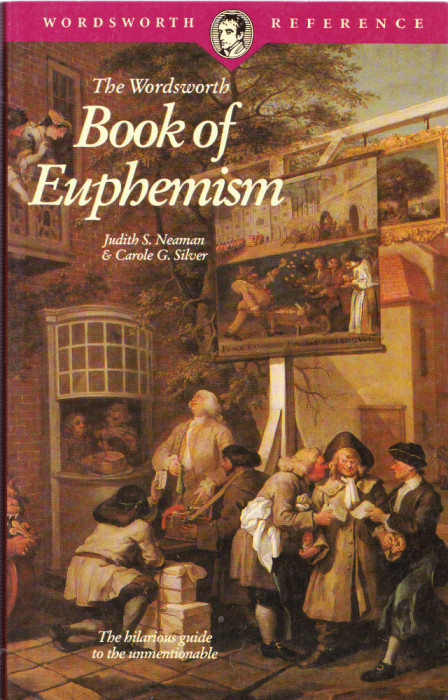 AS - JUDITH D. NEAMAN &amp; CAROLE G. SILVER - THE WORDSWORTHH BOOK OF EUPHEMISM