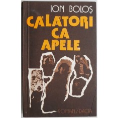 Calatori ca apele &ndash; Ion Bolos