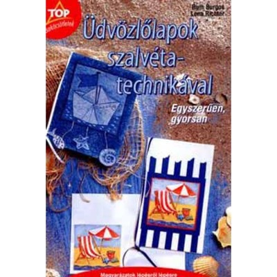 &amp;Uuml;dv&amp;ouml;zlőlapok szalv&amp;eacute;tatechnik&amp;aacute;val - Egyszerűen, gyorsan - Lena Richter foto