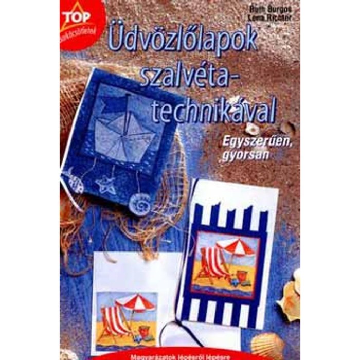 &Uuml;dv&ouml;zlőlapok szalv&eacute;tatechnik&aacute;val - Egyszerűen, gyorsan - Lena Richter