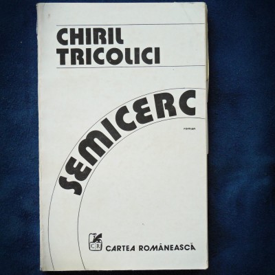 SEMICERC - CHIRIL TRICOLICI - ROMAN foto