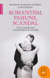 Romantism, pasiune, scandal. Viata amoroasa a ascriitorilor celebri (pdf) - LibHumanitas
