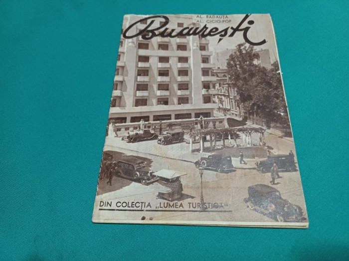 BUCUREȘTI *PLIANT TURISTIC INTERBELIC * AL. BĂDĂUȚĂ, AȘ. CICIO-POP * 14