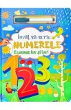 Invat sa scriu numerele. Exersez iar si iar! Carte educativă pentru copii, pagini cartonate, creion lavabil inclus