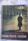 SINGUR PRINTRE DUSMANI vol 1-IURI DOLD MIHAILIK 1959