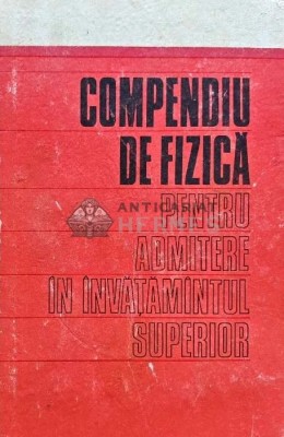 Compendiu de fizica pentru admitere in invatamantul superior - 1972 - I. Bunget (J227) foto