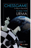 Chessgame - A play in Two Acts | Sergiu Viorel Urma