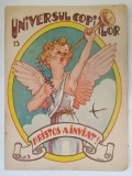 UNIVERSUL COPIILOR SI AL TINERETULUI , HRISTOS A INVIAT! , ANUL XII , NUMARUL 15 , 1936