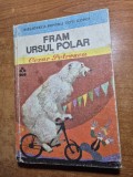 carte pentru copii - fram ursul polar - cezar petrescu - din anul 1976