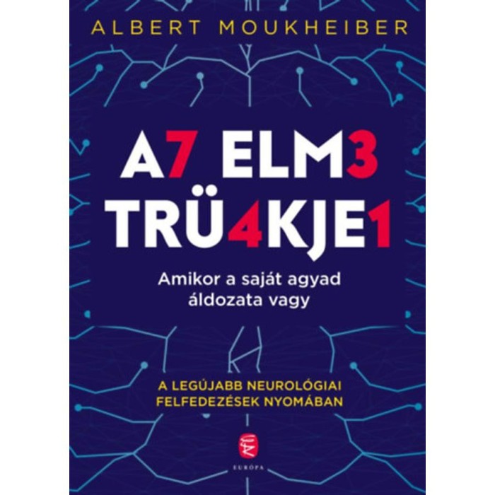 Az elme tr&uuml;kkjei - Amikor a saj&aacute;t agyad &aacute;ldozata vagy - Albert Moukheiber