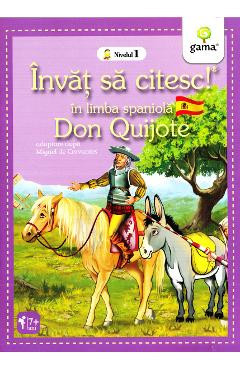 Invat sa citesc! In lima spaniola - Don Quijote - Nivelul 1