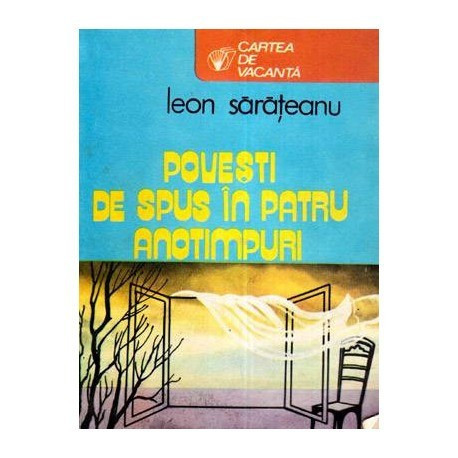 Ion Sarateanu - Povesti de spus in patru anotimpuri - 111768