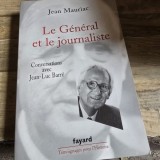 Le General et le journaliste, conversations avec Jean Luc Barre - Jean Mauriac