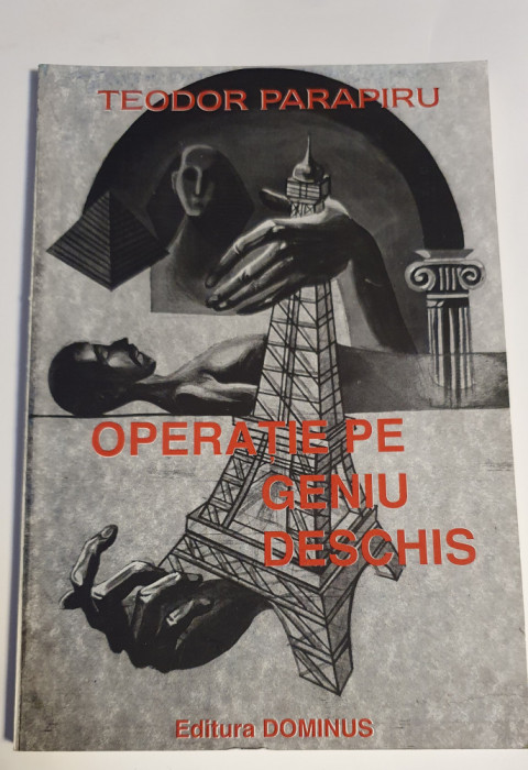Operatie pe geniu deschis, Teodor Parapiru, 1999, 132 pagini
