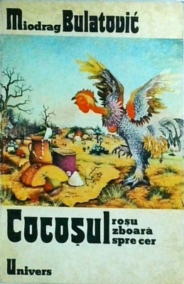 Miodrag Bulatovic - Cocosul rosu zboara spre cer foto