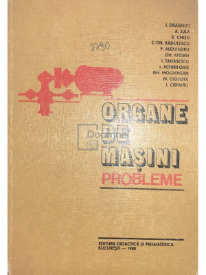 I. Drăghici - Organe de mașini - Probleme (editia 1980) foto