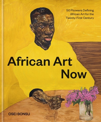 African Art Now: 50 Pioneers Defining African Art for the Twenty-First Century foto