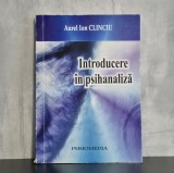 Aurel Ion Clinciu - Introducere in psihanaliza | Psihanaliza, psihologie