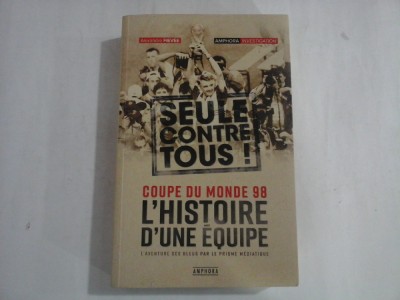 COUPE DU MONDE 98 - L&amp;#039;HISTOIRE D&amp;#039;UNE EQUIPE - ALEXANDRE FIEVEE foto