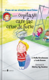 Cum sa ne simtim mai bine. Pentru copilasii care fac crize de furie - Univers