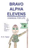 Bravo Alpha Elevens: A Manual For Life