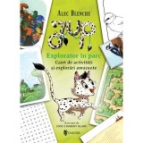 Jup. Explorator in parc. Caiet de activitati si explorari amuzante - Alec Blenche