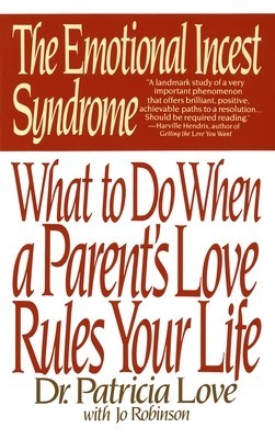 The Emotional Incest Syndrome: What to Do When a Parent&amp;#039;s Love Rules Your Life foto